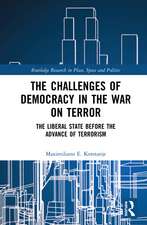 The Challenges of Democracy in the War on Terror: The Liberal State before the Advance of Terrorism