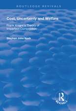 Cost, Uncertainty and Welfare: Frank Knight's Theory of Imperfect Competition