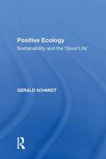 Positive Ecology: Sustainability and the 'Good Life'