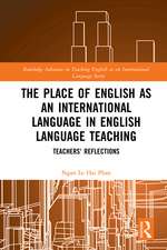 The Place of English as an International Language in English Language Teaching: Teachers' Reflections