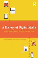 A History of Digital Media: An Intermedia and Global Perspective