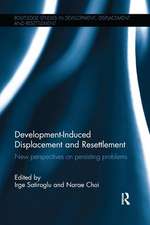 Development-Induced Displacement and Resettlement: New perspectives on persisting problems