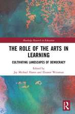 The Role of the Arts in Learning: Cultivating Landscapes of Democracy