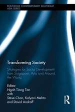 Transforming Society: Strategies for Social Development from Singapore, Asia and Around the World