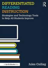 Differentiated Reading Instruction: Strategies and Technology Tools to Help All Students Improve