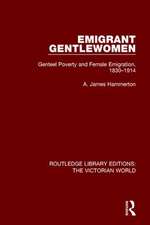 Emigrant Gentlewomen: Genteel Poverty and Female Emigration, 1830-1914