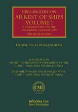 Berlingieri on Arrest of Ships Volume I: A Commentary on the 1952 Arrest Convention