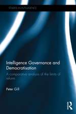 Intelligence Governance and Democratisation: A Comparative Analysis of the Limits of Reform