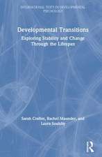 Developmental Transitions: Exploring stability and change through the lifespan