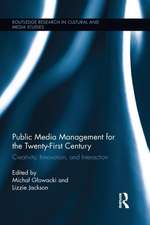 Public Media Management for the Twenty-First Century: Creativity, Innovation, and Interaction