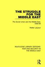 The Struggle for the Middle East: The Soviet Union and the Middle East, 1958-68