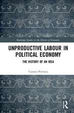 Unproductive Labour in Political Economy: The History of an Idea