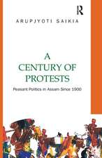 A Century of Protests: Peasant Politics in Assam Since 1900