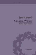 Jane Austen's Civilized Women: Morality, Gender and the Civilizing Process