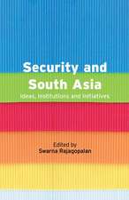 Security and South Asia: Ideas, Institutions and Initiatives