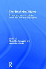 The Small Gulf States: Foreign and Security Policies before and after the Arab Spring