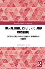 Marketing, Rhetoric and Control: The Magical Foundations of Marketing Theory