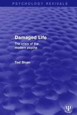 Damaged Life: The Crisis of the Modern Psyche