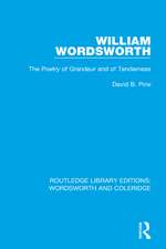 William Wordsworth: The Poetry of Grandeur and of Tenderness