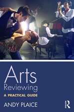 Arts Reviewing: A Practical Guide