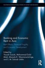 Banking and Economic Rent in Asia: Rent Effects, Financial Fragility, and Economic Development