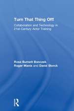 Turn That Thing Off!: Collaboration and Technology in 21st-Century Actor Training