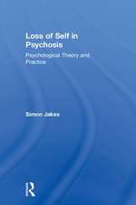 Loss of Self in Psychosis: Psychological Theory and Practice