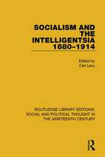 Socialism and the Intelligentsia 1880-1914