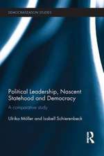 Political Leadership, Nascent Statehood and Democracy: A comparative study