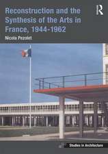 Reconstruction and the Synthesis of the Arts in France, 1944–1962