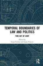 Temporal Boundaries of Law and Politics: Time Out of Joint