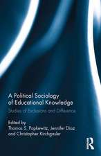 A Political Sociology of Educational Knowledge: Studies of Exclusions and Difference