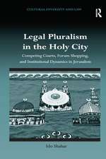 Legal Pluralism in the Holy City: Competing Courts, Forum Shopping, and Institutional Dynamics in Jerusalem