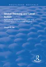 Global Thinking and Local Action: Agriculture, Tropical Forest Loss and Conservation in Southeast Nigeria