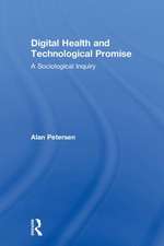 Digital Health and Technological Promise: A Sociological Inquiry