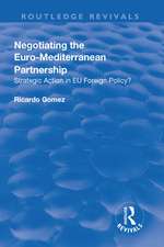 Negotiating the Euro-Mediterranean Partnership: Strategic Action in EU Foreign Policy?