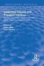 Integrated Futures and Transport Choices: UK Transport Policy Beyond the 1998 White Paper and Transport Acts