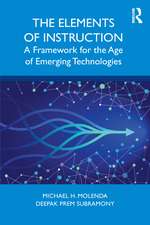 The Elements of Instruction: A Framework for the Age of Emerging Technologies