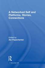 A Networked Self and Platforms, Stories, Connections