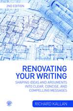 Renovating Your Writing: Shaping Ideas and Arguments into Clear, Concise, and Compelling Messages