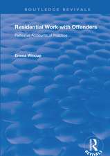 Residential Work with Offenders: Reflexive Accounts of Practice