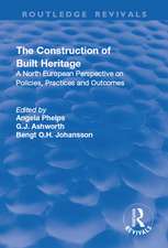 The Construction of Built Heritage: A North European Perspective on Policies, Practices and Outcomes