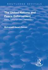 The United Nations and Peace Enforcement: Wars, Terrorism and Democracy