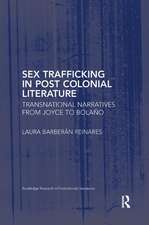 Sex Trafficking in Postcolonial Literature: Transnational Narratives from Joyce to Bolaño