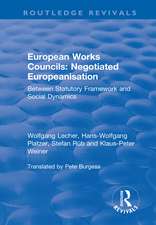 European Works Councils: Negotiated Europeanisation: Between Statutory Framework and Social Dynamics