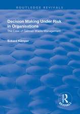 Decision Making Under Risk in Organisations: The Case of German Waste Management