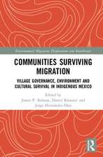 Communities Surviving Migration: Village Governance, Environment and Cultural Survival in Indigenous Mexico