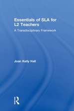 Essentials of SLA for L2 Teachers: A Transdisciplinary Framework