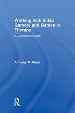 Working with Video Gamers and Games in Therapy: A Clinician's Guide