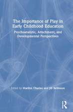 The Importance of Play in Early Childhood Education: Psychoanalytic, Attachment, and Developmental Perspectives